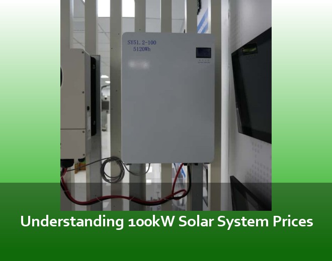 Understanding 100kW Solar System Prices